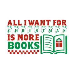 All i want for christmas is more books Svg Design
