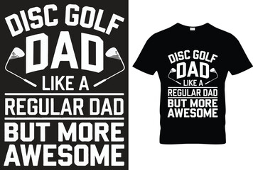 Disc golf dad like a regular dad but more awesome for black t-shirt design
