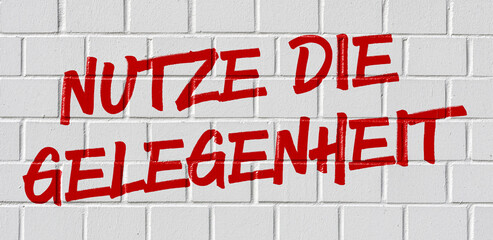  Graffiti - Nutze die Gelegenheit