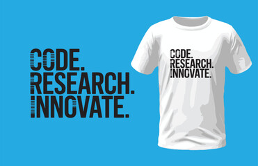 Code. Research. Innovate T-shirt design