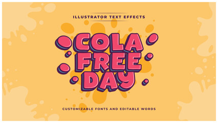 Cola Free Day 3D editable text effect. Fun, bold typography with a refreshing, abstract style. Perfect for drink logos, branding, and playful designs. Easily customize the text to fit your project!