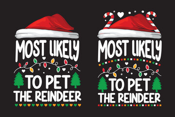 Most Likely To Pet The Reindeer Christmas t-shirt