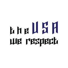 The USA We Respect motivational font design for t-shirt design vector