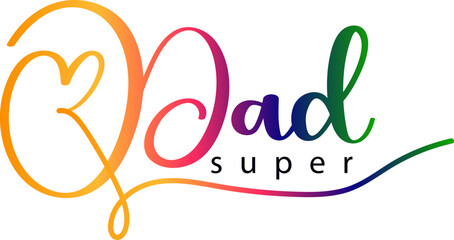 super dad text, gradient color text super dad text, papa, super dad