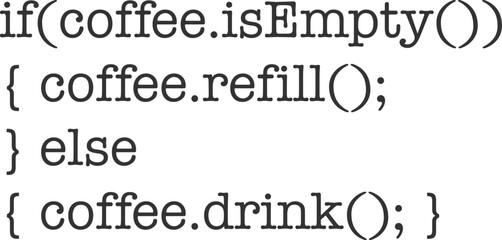 If Coffee Is Empty Coffee Refill - Programmer Illustration