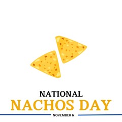 National Nachos Day. Nachos Day Poster, November 6. Important day