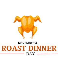 Roast Dinner Day. celebrates on November 4th.