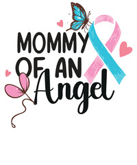 Mommy Of An Angel T-Shirt National pregnancy and Infant Loss T-Shirt design vector, 
infant, loss, mommy, angel, pregnancy, t-shirt, national, miscarriage, awareness,