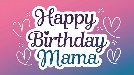 Happy Birthday Message with Hearts and Stars for Mom