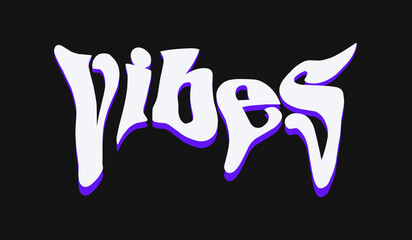 vibes. text typography liquid melting effects design for t shirt print, motivational text typography clothing design, inspirational quotes poster, and sticker design