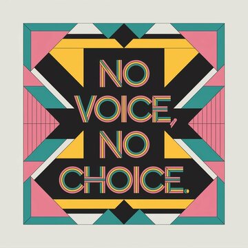 Bold "No Voice, No Choice" Activism Graphic for Social Justice