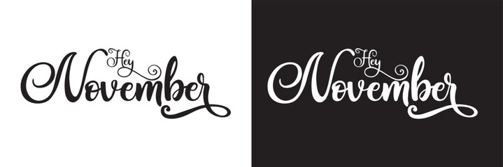 Hey November. Calligraphy Handwritten Black and white Color Text On white and black  Background.  Vector illustration. EPS 10