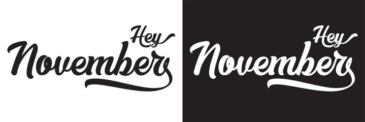Hey November. Calligraphy Handwritten Black and white Color Text On white and black  Background.  Vector illustration. EPS 10