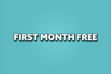 First month free.. A Illustration with white text isolated on light green background.