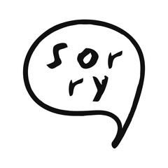 Sorry speech bubble or chat bubble doodle design. speech bubble with the text sorry. Doodle vector grunge graphic element. Street art texture hand drawn marker.