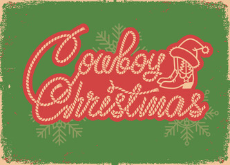 Cowboy Christmas greeting card with rope Text and Cowboy boots Holly berry decoration on old paper texture. Red and Green color Christmas poster for text or design