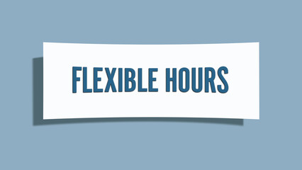 Flexible Hours. A card isolated on blue background.