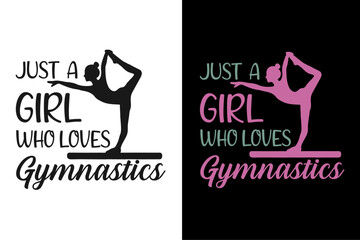 Just a girl who loves gymnastics typography, and vector t-shirt design.