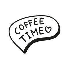 Obraz premium Lettering in bubble, coffee time. Hand drawn doodle illustration.