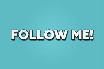 Follow me. A Illustration with white text isolated on light green background.