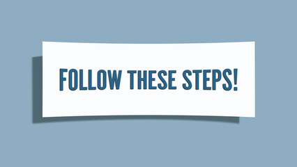 Follow these Steps. A card isolated on blue background.