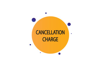 Printbutton web template,Speech,cancellation charge,,bubble, banner label

