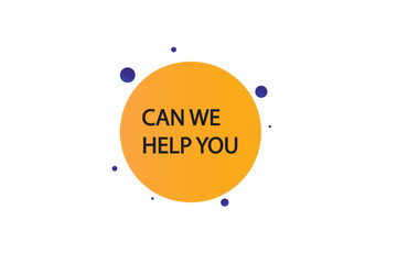 Prinbutton web template,Speech,can we help you,,bubble, banner label


t