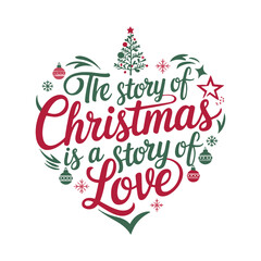 Christmas Quote Design, Christmas Illustration, The story of christmas is a story of love