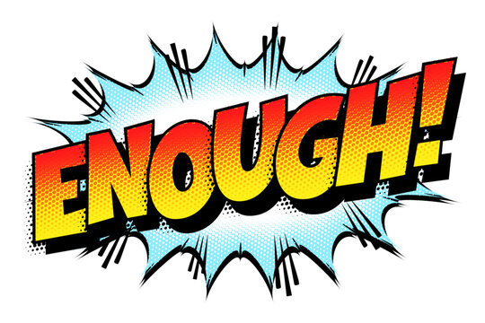 Sound effect bubble with exclamation &lsquo;Enough!&rsquo; in retro halftone comic book style 