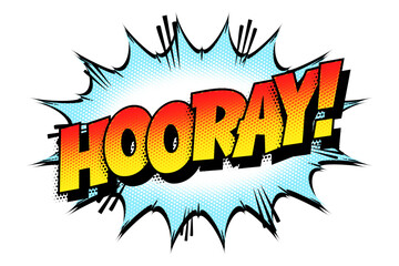 Sound effect bubble with exclamation ‘Hooray!’ in retro halftone comic book style 