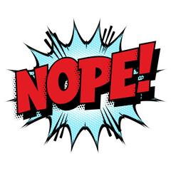 Sound effect bubble with exclamation ‘Nope!’ in retro halftone comic book style 