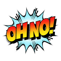 Sound effect bubble with exclamation ‘Oh No!’ in retro halftone comic book style 