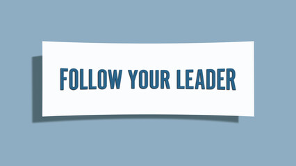 Follow your Leader. A card isolated on blue background.