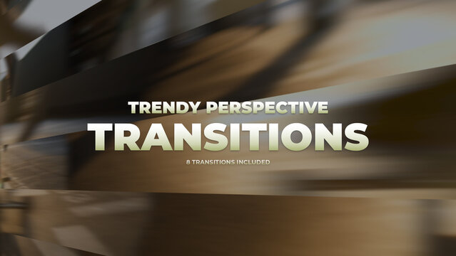 Trendy Perspective Transitions
