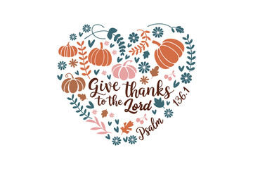 Give thanks to the Lord, Fall and Thanksgiving Quote Christian T Shirt Design