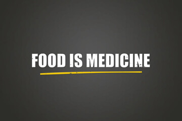 Food is Medicine. A blackboard with white text. Illustration with grunge text style.