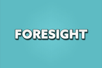 Foresight. A Illustration with white text isolated on light green background.