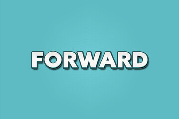 Forward.. A Illustration with white text isolated on light green background.