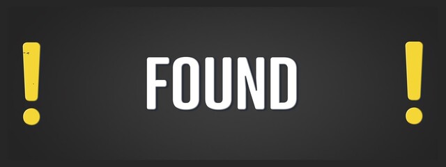 found.. A blackboard with white text. Illustration with grunge text style.