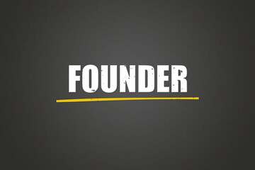 Founder. A blackboard with white text. Illustration with grunge text style.