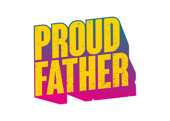 Proud Father Amazing