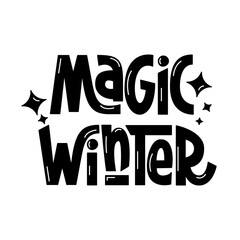 Magic Winter Phrase. Vector Hand Lettering of Seasonal Quote.