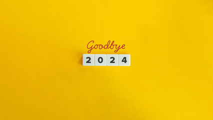 Goodbye 2024 Banner. Greetings, Motivational Phrase, Positive Emotion, Slogan, or Quote. Blue and Red Text on Block Letter Tile on Yellow Background.
