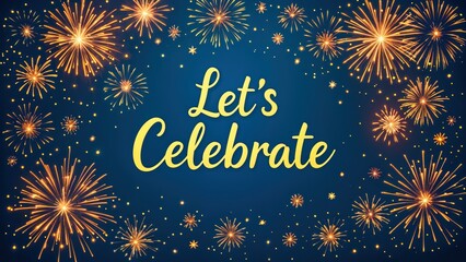 Let's Celebrate with Fireworks and Sparkles Background