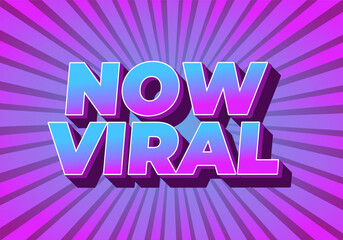 Now viral. Text effect for social media in 3D style and modern colors