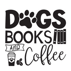 dogs books and coffee background inspirational positive quotes, motivational, typography, lettering design	