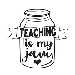 teaching is my jam logo inspirational positive quotes, motivational, typography, lettering design	