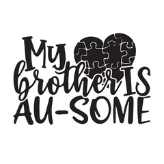 my brother is ausome background inspirational positive quotes, motivational, typography, lettering design	