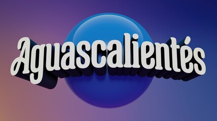 3D Text Design: Aguascalientes with Vibrant Colors and Rounded Elements - Ideal for Branding and Promotional Materials