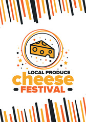 Cheese Festival. Local produce. Cheese art. Farmer market. Organic homemade snack. Delicious food. Tradition cuisine holiday. Vector illustration